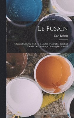 Karl Robert - Le Fusain, Inbunden