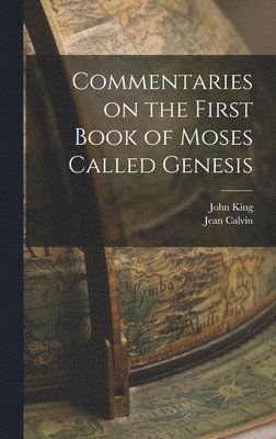 bokomslag Commentaries on the First Book of Moses Called Genesis