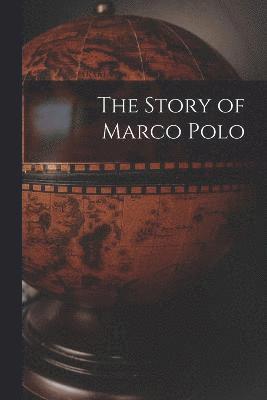 bokomslag The Story of Marco Polo