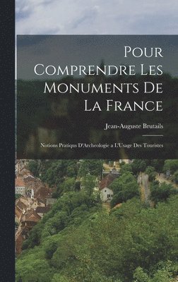 bokomslag Pour Comprendre Les Monuments De La France