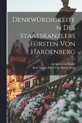 bokomslag Denkwürdigkeiten des Staatskanzlers Fürsten von Hardenberg