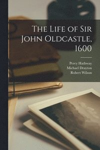 bokomslag The Life of Sir John Oldcastle, 1600