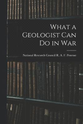 What a Geologist Can Do in War 1