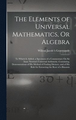 The Elements of Universal Mathematics, Or Algebra 1