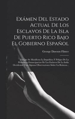 George Dawson Flinter - Exámen Del Estado Actual De Los Esclavos De La Isla De Puerto Rico Bajo El Gobierno Español, Inbunden