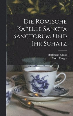 Römische Kapelle Sancta Sanctorum Und Ihr Schatz