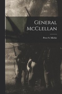 bokomslag General McClellan