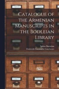 bokomslag Catalogue of the Armenian Manuscripts in the Bodleian Library