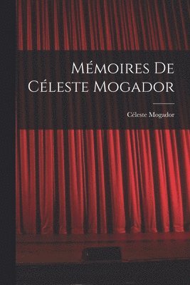 Mmoires de Cleste Mogador 1