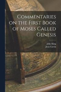 bokomslag Commentaries on the First Book of Moses Called Genesis