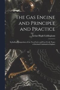 bokomslag The Gas Engine and Principle and Practice