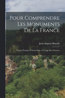 bokomslag Pour Comprendre Les Monuments De La France