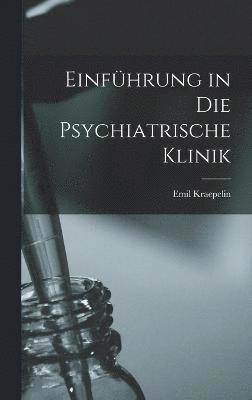 bokomslag Einfhrung in Die Psychiatrische Klinik