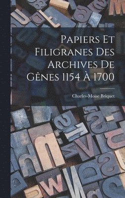 Papiers Et Filigranes Des Archives De Gnes 1154  1700 1