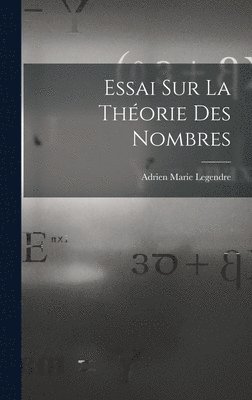 Essai Sur La Théorie Des Nombres