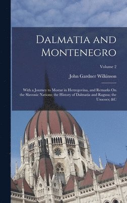 John Gardner Wilkinson - Dalmatia and Montenegro, Inbunden
