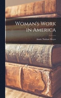 bokomslag Woman's Work in America
