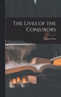 bokomslag The Lives of the Conjurors