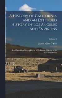 bokomslag A History of California and an Extended History of Los Angeles and Environs