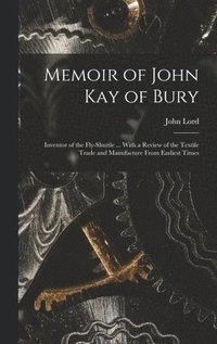 bokomslag Memoir of John Kay of Bury