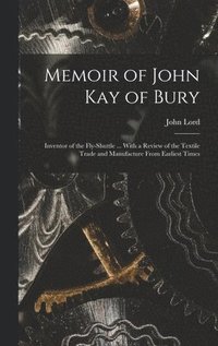 bokomslag Memoir of John Kay of Bury