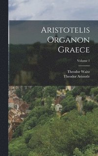 bokomslag Aristotelis Organon Graece; Volume 1