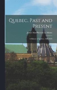 bokomslag Quebec, Past and Present