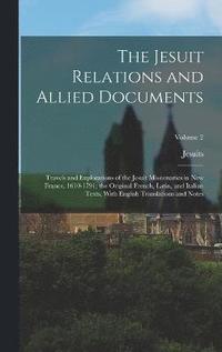 bokomslag The Jesuit Relations and Allied Documents
