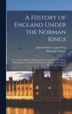 A History of England Under the Norman Kings 1