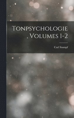 Tonpsychologie, Volumes 1-2 1