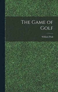 bokomslag The Game of Golf
