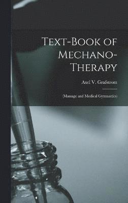 Text-Book of Mechano-Therapy 1