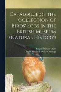 bokomslag Catalogue of the Collection of Birds' Eggs in the British Museum (Natural History)
