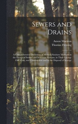 Anson Marston, Thomas Fleming - Sewers and Drains, Inbunden