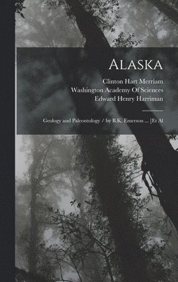 Edward Henry Harriman, Clinton Hart Merriam, Washington Academy of Sciences (Washi - Alaska, Inbunden