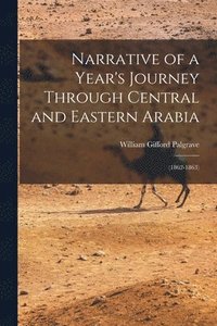 bokomslag Narrative of a Year's Journey Through Central and Eastern Arabia