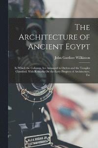 bokomslag The Architecture of Ancient Egypt