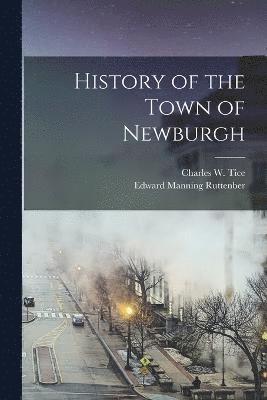 History of the Town of Newburgh 1