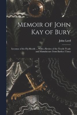 John Lord - Memoir of John Kay of Bury, Häftad