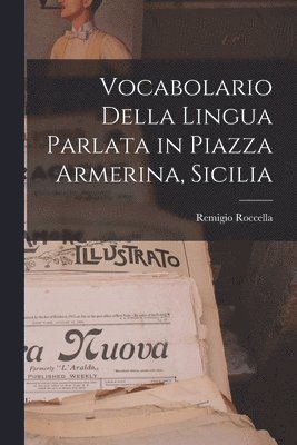 Remigio Roccella - Vocabolario Della Lingua Parlata in Piazza Armerina, Sicilia, Häftad
