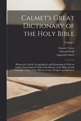 Charles Taylor, Edward Wells, Augustin Calmet - Calmet's Great Dictionary of the Holy Bible, Häftad