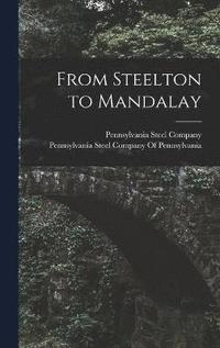 bokomslag From Steelton to Mandalay