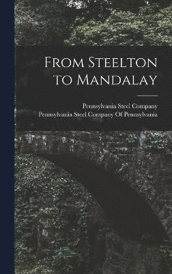 From Steelton to Mandalay 1