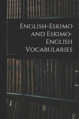 English-Eskimo and Eskimo-English Vocabularies 1