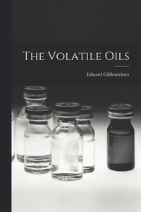 bokomslag The Volatile Oils