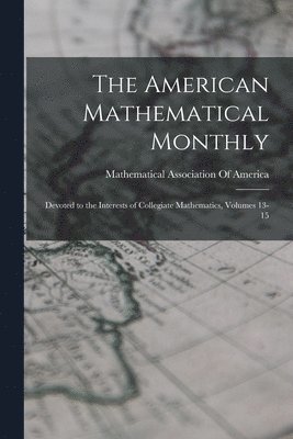 Mathematical Association Of America - American Mathematical Monthly, Häftad