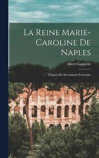 bokomslag La Reine Marie-Caroline De Naples