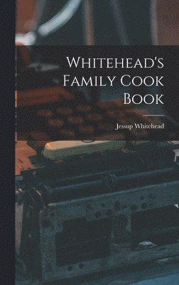 Whitehead's Family Cook Book 1