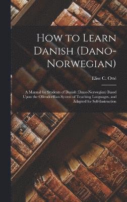 bokomslag How to Learn Danish (Dano-Norwegian)