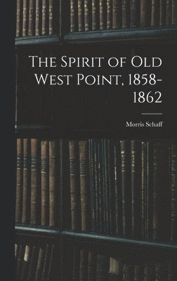 Spirit of Old West Point, 1858-1862